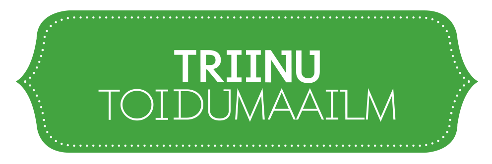 Triinu toidumaailm